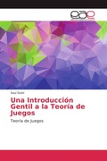 Cover: Una Introducci&oacute;n Gentil a la Teor&iacute;a de Juegos - Editorial Acad&eacute;mica Espa&ntilde;ola