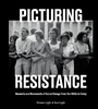 Cover: Picturing Resistance - Ten Speed Press