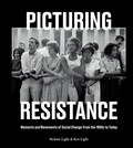 Cover: Picturing Resistance - Ten Speed Press