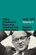Cover: Milton Friedman and Economic Debate in the United States, 1932-1972, Volume 2 - University of Chicago Press
