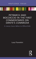 Cover: Petrarch and Boccaccio in the First Commentaries on Dante's Commedia - Routledge