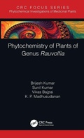 Cover: Phytochemistry of Plants of Genus Rauvolfia - CRC Press