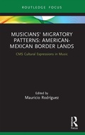 Cover: Musicians' Migratory Patterns: American-Mexican Border Lands - Routledge