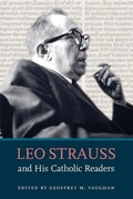 Cover: Leo Strauss and His Catholic Readers - The Catholic University of America Press