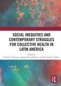 Cover: Social Inequities and Contemporary Struggles for Collective Health in Latin America - Routledge