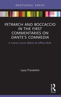 Cover: Petrarch and Boccaccio in the First Commentaries on Dante's Commedia - Routledge