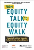 Cover: From Equity Talk to Equity Walk - Expanding Practitioner Knowledge for Racial Justice in Higher Education - Jossey-Bass