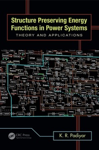 Enlarge image Cover: Structure Preserving Energy Functions in Power Systems - CRC Press