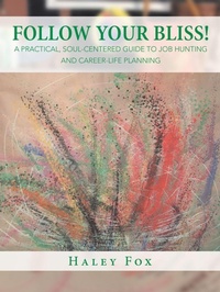 Enlarge image Cover: Follow Your Bliss! - iUniverse