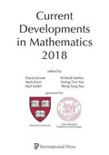 Cover: Current Developments in Mathematics, 2018 - International Press of Boston Inc