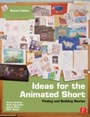 Cover: Ideas for the Animated Short - Routledge