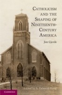Abbildung von: Catholicism and the Shaping of Nineteenth-Century America - Cambridge University Press