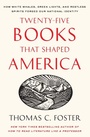 Cover: Twenty-five Books That Shaped America: How White Whales, Green Lights, And Restless Spirits Forged Our National Identity - HarperCollins