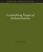 Cover: Controlling Tropical Deforestation - Routledge