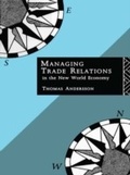 Cover: Managing Trade Relations in the New World Economy - Routledge