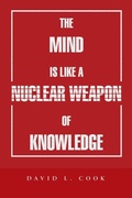 Cover: The Mind Is Like a Nuclear Weapon of Knowledge - AUTHORHOUSE