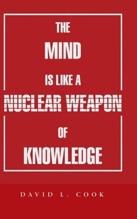 Enlarge image Cover: The Mind Is Like a Nuclear Weapon of Knowledge - AUTHORHOUSE