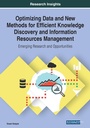 Cover: Optimizing Data and New Methods for Efficient Knowledge Discovery and Information Resources Management: Emerging Research and Opportunities - Business Science Reference