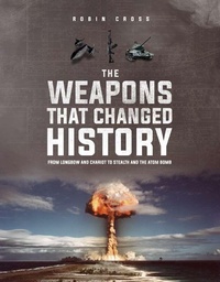Enlarge image Cover: The Weapons that Changed History - Welbeck