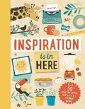 Cover: Inspiration Is in Here - Welbeck Children's Books