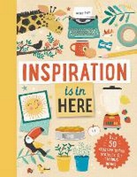 Enlarge image Cover: Inspiration Is in Here - Welbeck Children's Books
