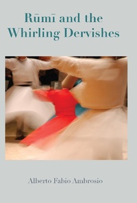 Abbildung von: Rumi and the Whirling Dervishes - ATF Press