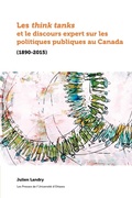 Cover: Les think tanks et le discours expert sur les politiques publiques au Canada - University of Ottawa Press