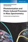 Cover: Photoionization and Photo-Induced Processes in Mass Spectrometry - Wiley-VCH