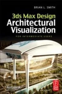 Enlarge image Cover: 3ds Max Design Architectural Visualization - Routledge
