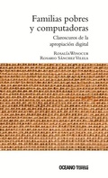 Cover: Familias Pobres Y Computadoras. Claroscuros de la Apropiacion Digital - Oceano Travesia