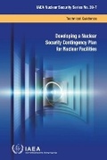 Cover: Developing a Nuclear Security Contingency Plan for Nuclear Facilities - IAEA