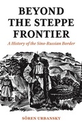Cover: Beyond the Steppe Frontier - Princeton University Press