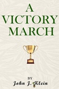 Cover: A Victory March - JOHN KLEIN