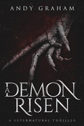 Cover: A Demon Risen: A Supernatural Thriller (The Risen World, #3) - Andy Graham
