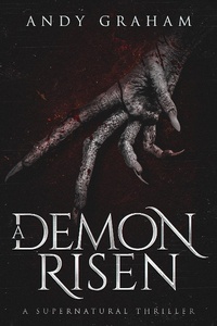 Enlarge image Cover: A Demon Risen: A Supernatural Thriller (The Risen World, #3) - Andy Graham