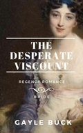 Cover: The Desperate Viscount - Gryphen Press Publishing