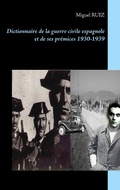 Cover: Dictionnaire de la guerre civile espagnole et de ses pr&eacute;mices 1930-1939 - Books on Demand