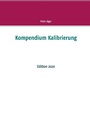 Cover: Kompendium Kalibrierung - Books on Demand