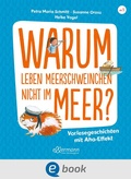 Cover: Warum leben Meerschweinchen nicht im Meer? - Ellermann
