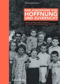 Cover: Eine Atmosph&auml;re von Hoffnung und Zuversicht - Lukas Verlag f&uuml;r Kunst- und Geistesgeschichte