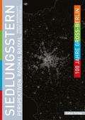 Cover: 100 Jahre Gro&szlig;-Berlin / Siedlungsstern - Lukas Verlag f&uuml;r Kunst- und Geistesgeschichte