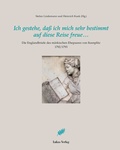 Cover: Ich gestehe, da&szlig; ich mich sehr bestimmt auf diese Reise freue?. - Lukas Verlag f&uuml;r Kunst- und Geistesgeschichte