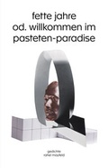 Cover: fette jahre od. willkommen im pasteten-paradise - Edition fabrik.transit
