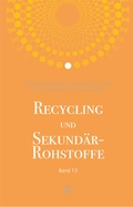 Cover: Recycling und Sekund&auml;rrohstoffe, Band 13 - Thom&eacute;-Kozmiensky Verlag GmbH