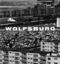 Cover: Wolfsburg - Bilder einer jungen Stadt - Institut Heidersberger