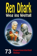 Cover: Ren Dhark - Weg ins Weltall 73: Experimentierfeld Voktar - HJB Verlag & Shop KG