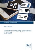 Cover: Wearable computing applications in eHealth - FAU University Press