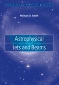 Cover: Astrophysical Jets and Beams - Cambridge University Press