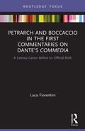 Cover: Petrarch and Boccaccio in the First Commentaries on Dante's Commedia - Routledge