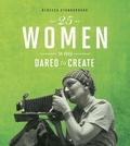 Cover: 25 Women Who Dared to Create - Compass Point Books